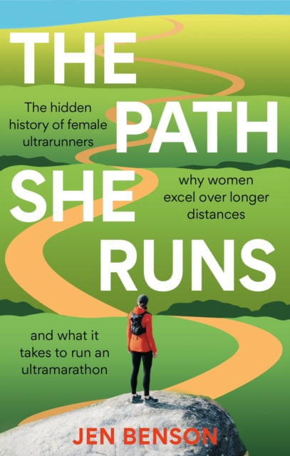 The Path She Runs : A personal history of women's ultrarunning