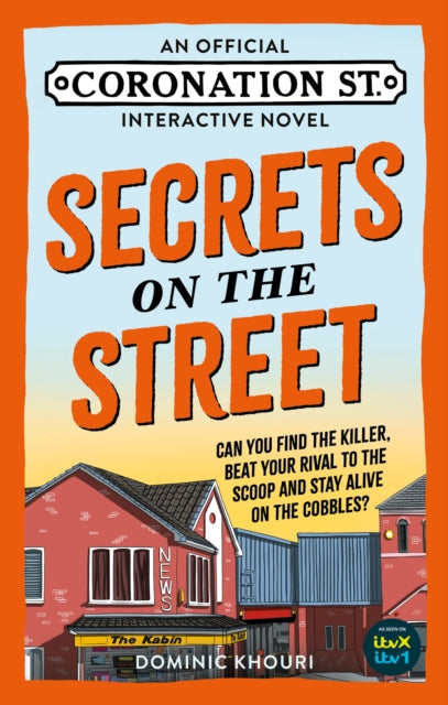 Secrets on the Street : An Official Coronation Street Interactive Novel - Dominic Khouri