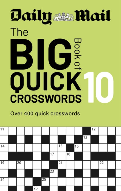 Daily Mail Big Book of Quick Crosswords Volume 10 : A compilation of 400 puzzles - Daily Mail
