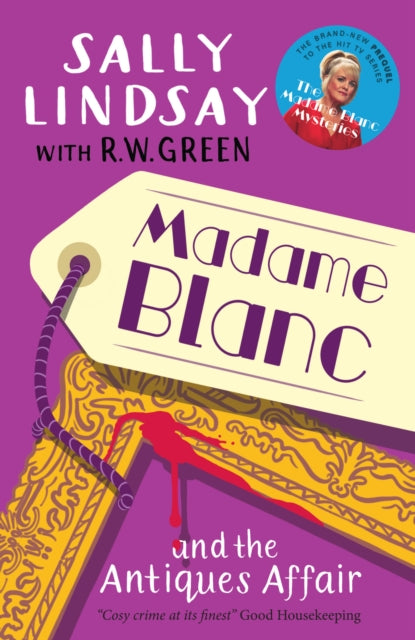 Madame Blanc and the Antiques Affair : Exclusive prequel to the adored TV series - R W Green
