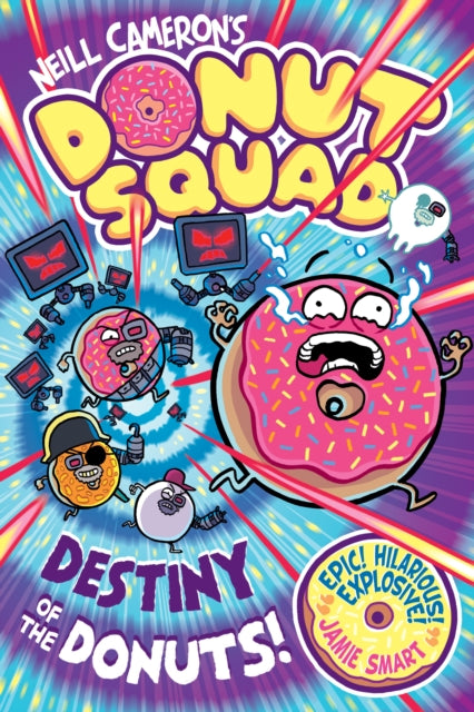 Donut Squad: Destiny of the Donuts (a Phoenix Comic Book): the latest addition to this bestselling series! - Neill Cameron