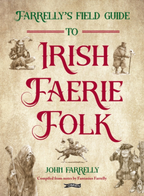 Front cover of Farrelly's Field Guide to Irish Faerie Folk by John Farrelly, paperback