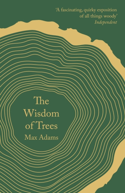 The Wisdom of Trees : A Miscellany - Max Adams