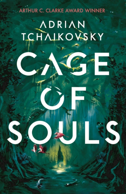 Cage of Souls : Shortlisted for the Arthur C. Clarke Award 2020 - Adrian Tchaikovsky