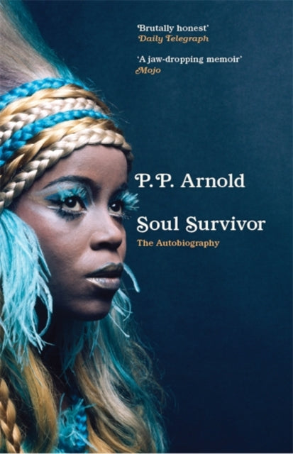 Front cover of Soul Survivor: The Autobiography by P.P. Arnold, paperback