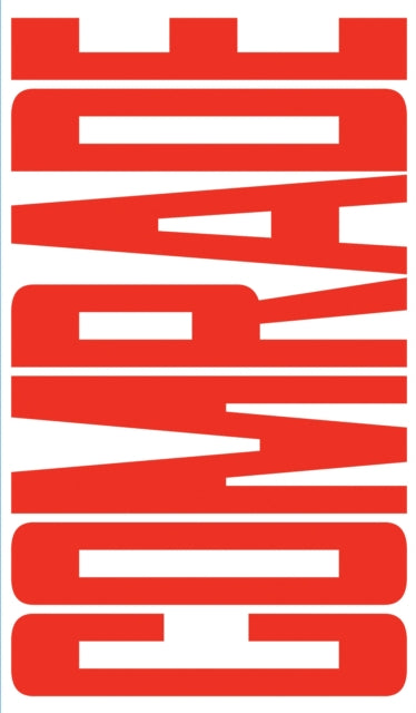 Comrade : An Essay on Political Belonging - Jodi Dean