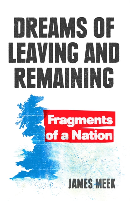 Front cover of Dreams of Leaving and Remaining by James Meek, paperback