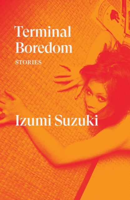 Terminal Boredom : Stories - Helen O'Horan