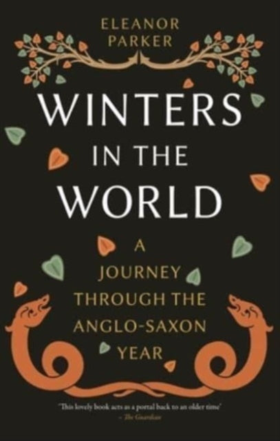Winters in the World : A Journey through the Anglo-Saxon Year