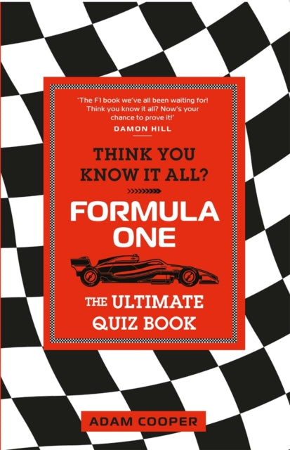 Think You Know It All? Formula One : The Ultimate Quiz Book - Adam Cooper