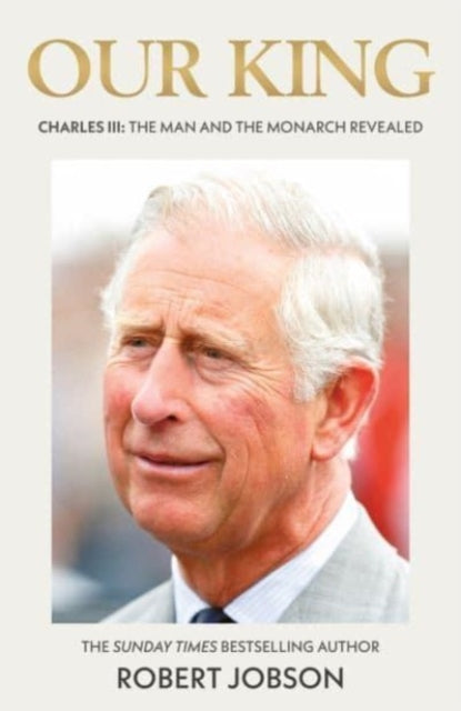 Front cover of Our King: Charles III by Robert Jobson, paperback