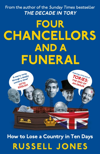 Four Chancellors and a Funeral : How to Lose a Country in Ten Days - Russell Jones