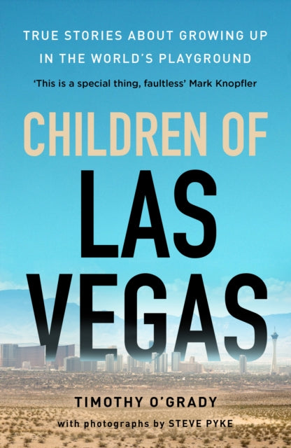 Children of Las Vegas : True stories about growing up in the world's playground - Timothy O'Grady