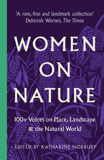 Women on Nature : 100+ Voices on Place, Landscape & the Natural World - Katharine Norbury