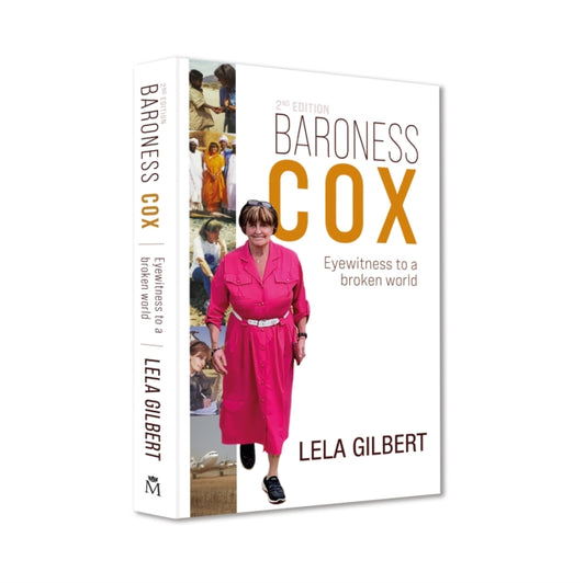 Baroness Cox 2nd Edition : Eyewitness to a broken world - Lela Gilbert
