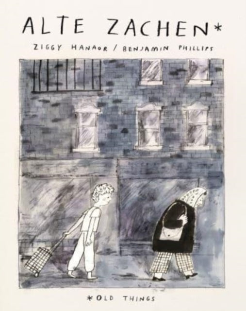 Alte Zachen: Old Things - Ziggy Hanaor