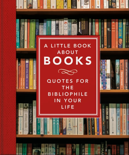 A Little Book About Books : Quotes for the Bibliophile in Your Life - OH