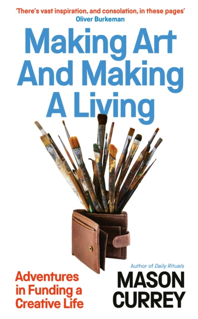 Making Art and Making a Living - Mason Currey