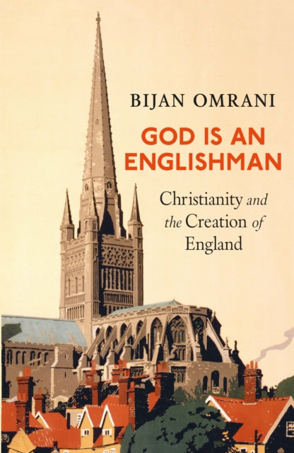 God is an Englishman : Christianity and the Creation of England