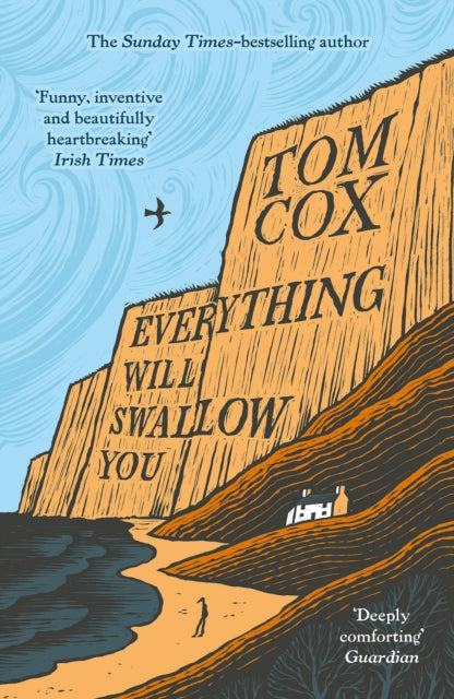 Front cover of Everything Will Swallow You by Tom Cox, paperback