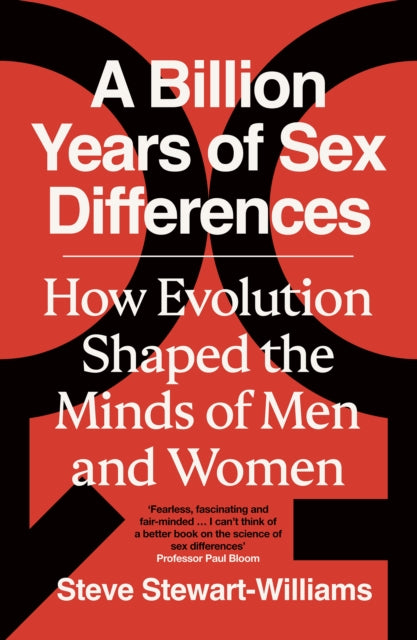 A Billion Years of Sex Differences : How Evolution Shaped the Minds of Men and Women - Steve Stewart-Williams