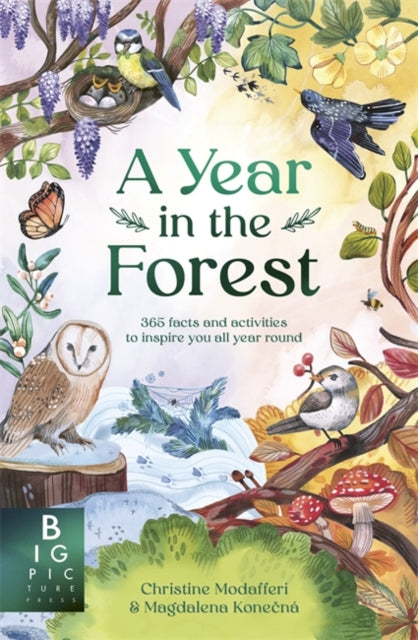 A Year in the Forest : 365 nature facts and activities to inspire you all year round - Magdalena Konecna