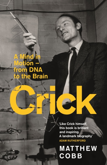 Crick : A Mind in Motion - from DNA to the Brain - Professor Matthew Cobb