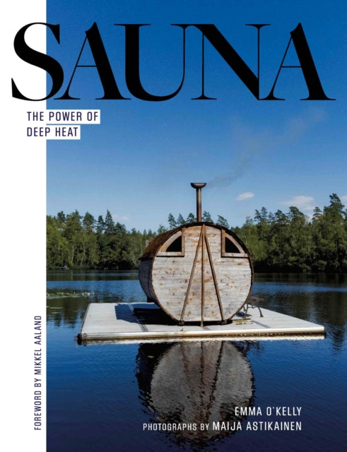 Sauna : The Power of Deep Heat - Maija Astikainen