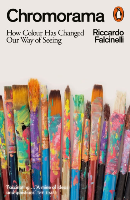 Chromorama : How Colour Changed Our Way of Seeing - Riccardo Falcinelli