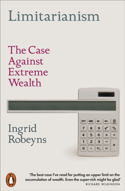 Front cover of Limitarianism by Ingrid Robeyns, paperback