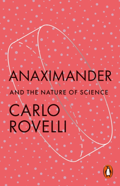 Anaximander : And the Nature of Science - Carlo Rovelli