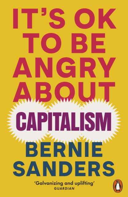 Front cover of It's OK To Be Angry About Capitalism by Bernie Sanders, paperback
