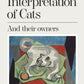 The Interpretation of Cats : And Their Owners