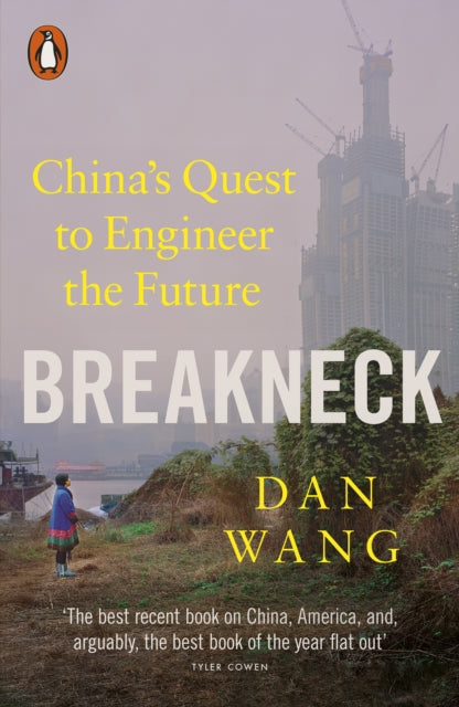 Breakneck : China's Quest to Engineer the Future - Dan Wang