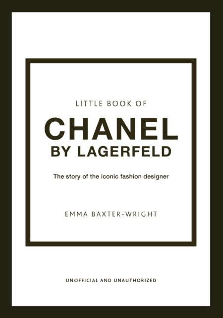 Little Book of Chanel by Lagerfeld : The Story of the Iconic Fashion Designer