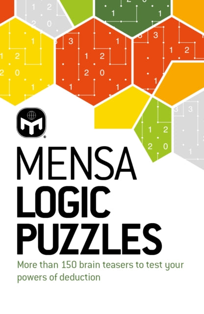 Mensa Logic Puzzles : More than 150 brainteasers to test your powers of deduction - Dr.Gareth Moore