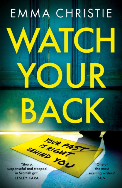 Watch Your Back : A pacy, gripping thriller with an unbelievable twist! - Emma Christie