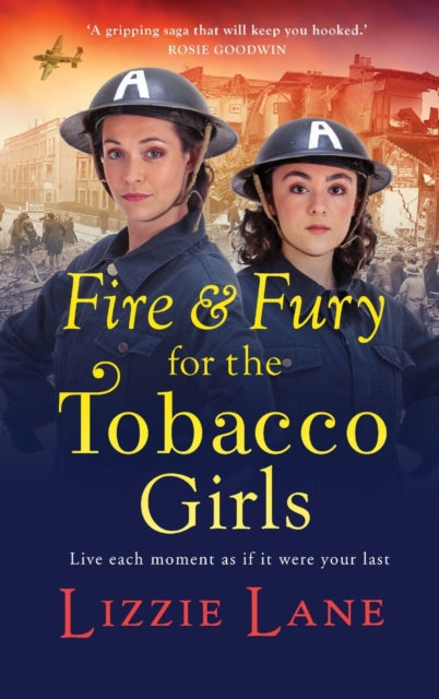 Front cover of Fire and Fury for the Tobacco Girls by Lizzie Lane, hardback
