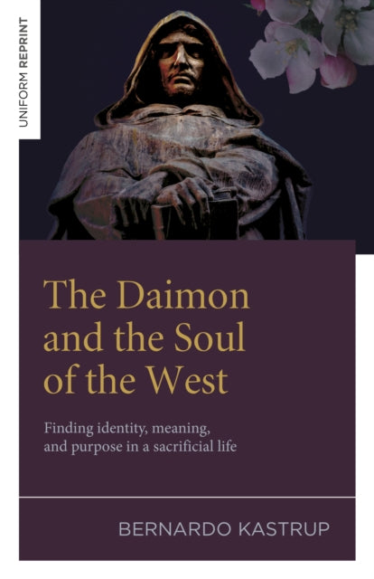 Front cover of The Daimon and the Soul of the West by Bernardo Kastrup, paperback