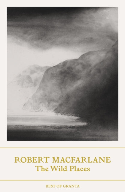 Front cover of The Wild Places by Robert Macfarlane, paperback