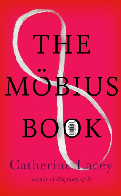 Front cover of The Mobius Book by Catherine Lacey, hardback