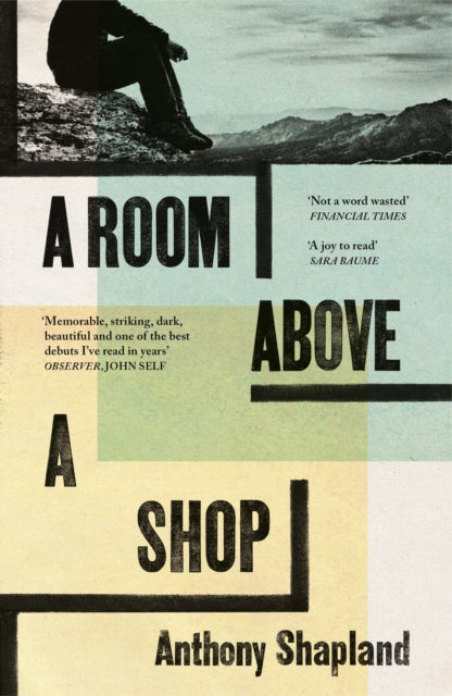 A Room Above a Shop : Shortlisted for the Wales Fiction Book of the Year - Anthony Shapland