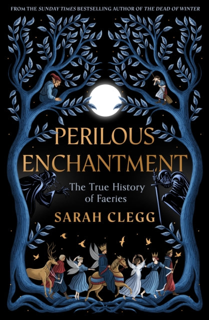 Perilous Enchantment : The True History of Faeries - Sarah Clegg