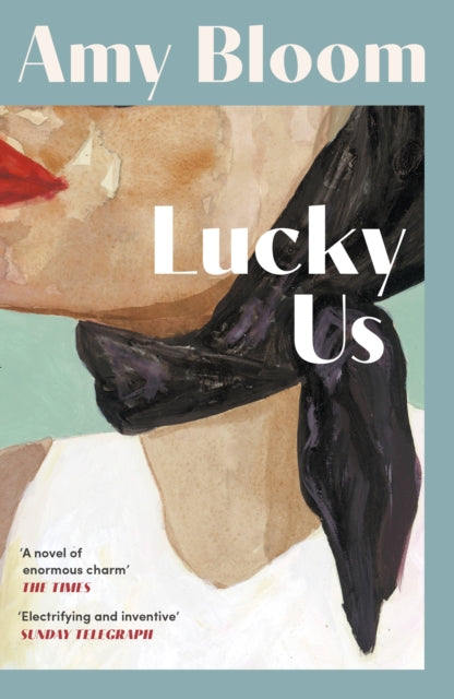 Lucky Us - Amy Bloom
