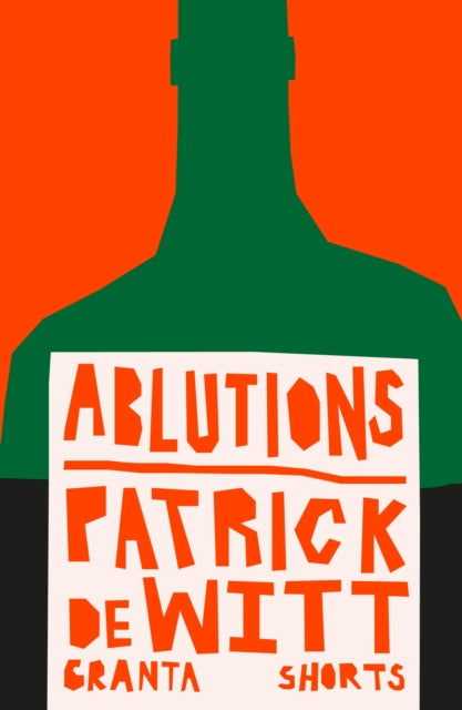 Ablutions - Patrick deWitt