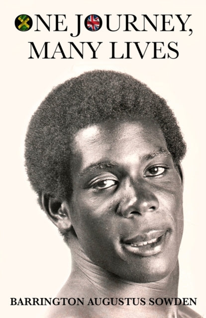 Front cover of One Journey, Many Lives by Barrington Augustus Sowden, paperback