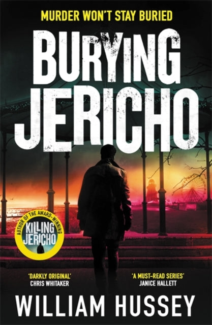 Burying Jericho : The brand new 2025 crime thriller from the award-winning author of KILLING JERICHO - William Hussey