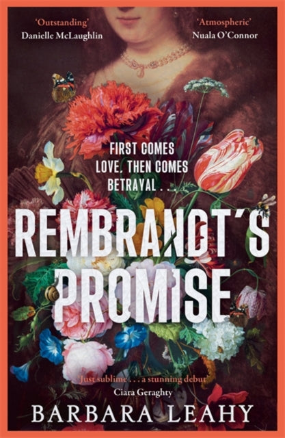 Rembrandt's Promise : 'A believable, elegant and atmospheric novel - just beautiful' - Nuala O'Connor - Barbara Leahy