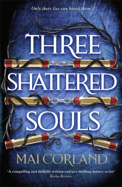 Three Shattered Souls : The unmissable conclusion to the adventure fantasy sensation - Mai Corland