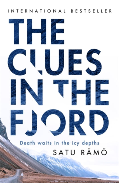 The Clues in the Fjord : The international bestselling, award-winning thriller you must read this year - Satu Ramo